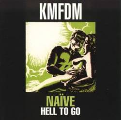 KMFDM : Naïve - Hell to Go